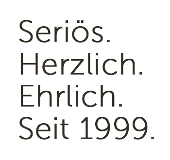 Seriös.Herzlich.Ehrlich.Seit 1999